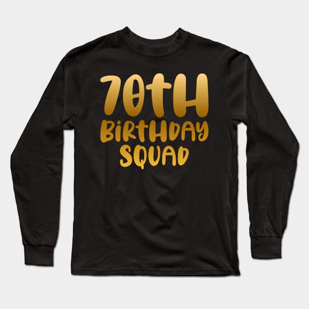 70th birthday squad Long Sleeve T-Shirt by colorsplash